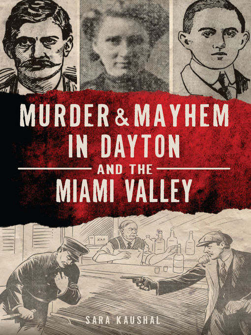 Title details for Murder & Mayhem in Dayton and the Miami Valley by Sara Kaushal - Available